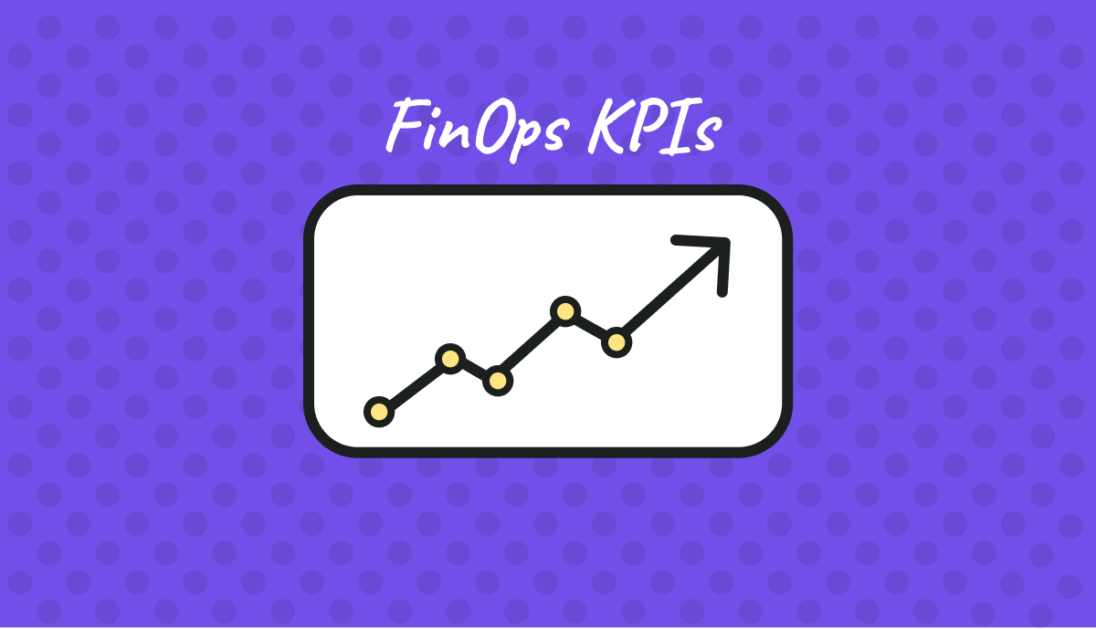 Top 14 FinOps KPIs and How to Maximize Them