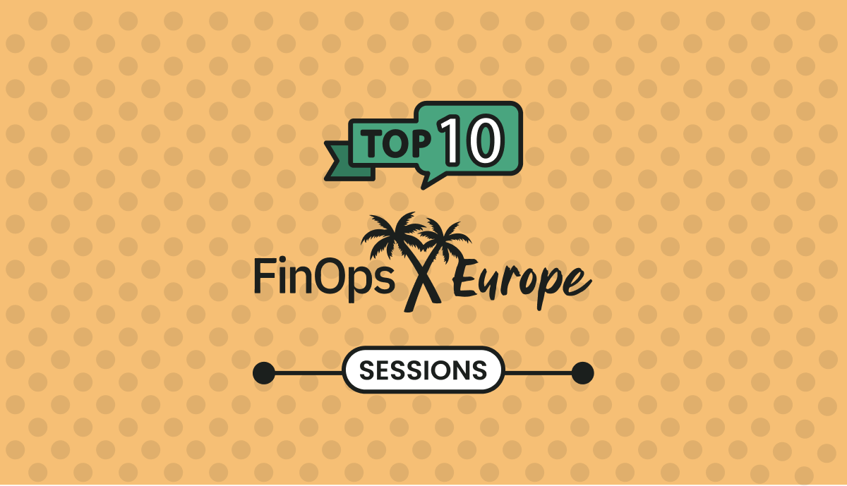 FinOps X Barcelona 2024: Finout's Co-Founder & CPO's Session Picks and Recommendations